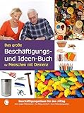 Die besten Beschäftigungen bei Demenz. Das große Beschäftigungsbuch für Menschen mit Demenz....